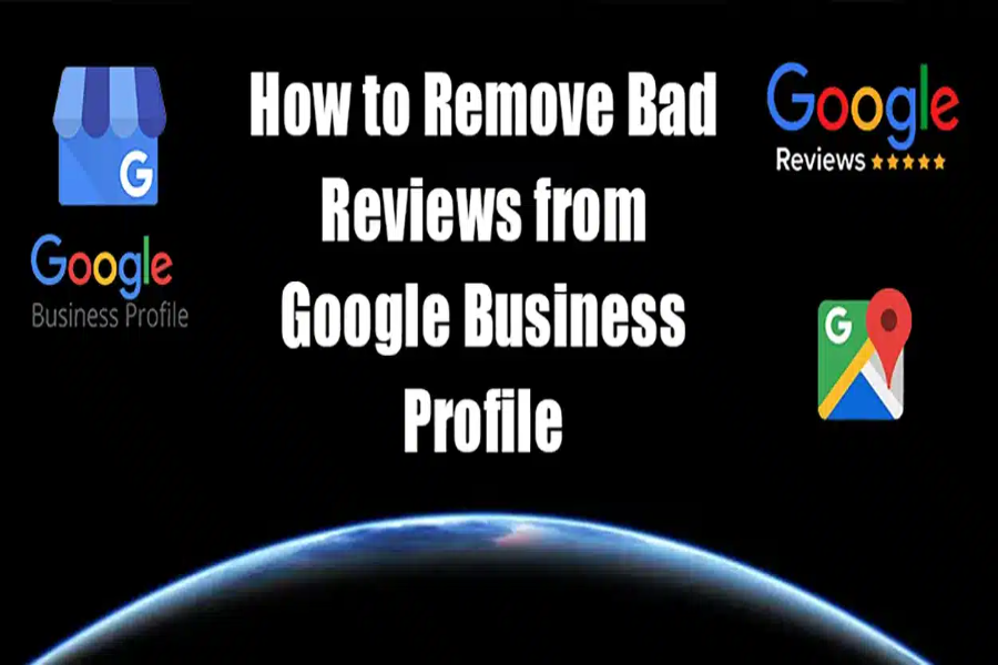 How to Remove Bad Reviews from Google