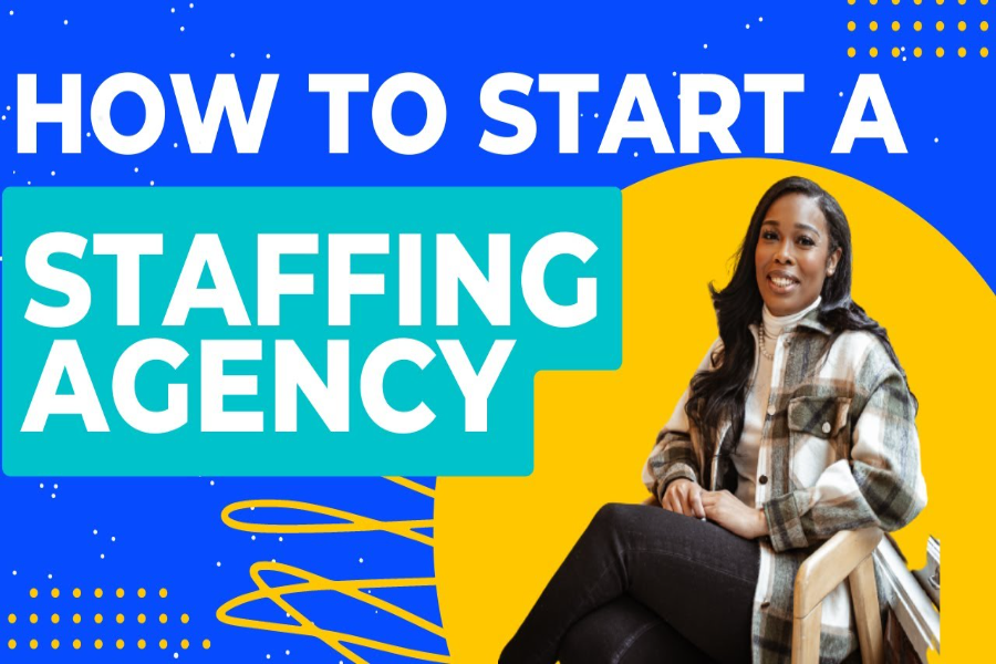 How to Start a Staffing Agency