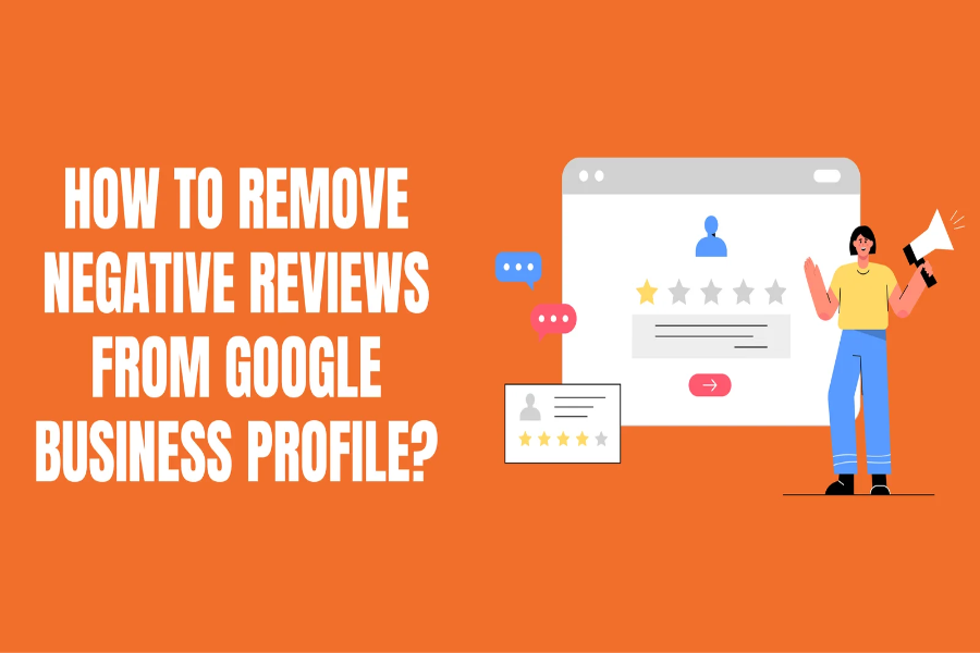 How to Remove Bad Reviews from Google