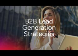 Build a Sustainable B2B Lead Generation Strategy