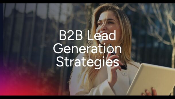 Build a Sustainable B2B Lead Generation Strategy