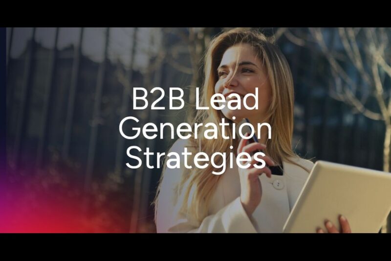 How to Build a Sustainable B2B Lead Generation Strategy